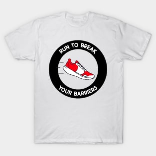 Run To Break Your Barriers Running T-Shirt